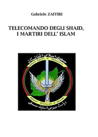 Telecomando degli Shaid, i martiri dell'Islam - Librerie.coop