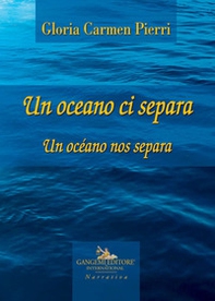 Un oceano ci separa. Testo spagnolo a fronte - Librerie.coop
