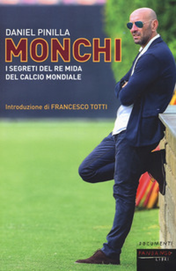 Monchi. I segreti del re Mida del calcio mondiale - Librerie.coop Monchi. I segreti del re Mida del calcio mondiale - Librerie.coop