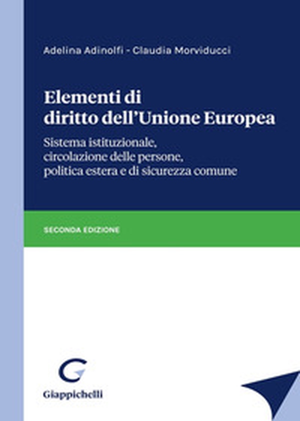 Elementi di diritto dell'Unione Europea. Sistema istituzionale, circolazione delle persone, politica estera e di sicurezza comune - Librerie.coop Elementi di diritto dell'Unione Europea. Sistema istituzionale, circolazione delle persone, politica estera e di sicurezza comune - Librerie.coop