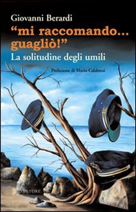 «Mi raccomando... guagliò!» La solitudine degli umili - Librerie.coop