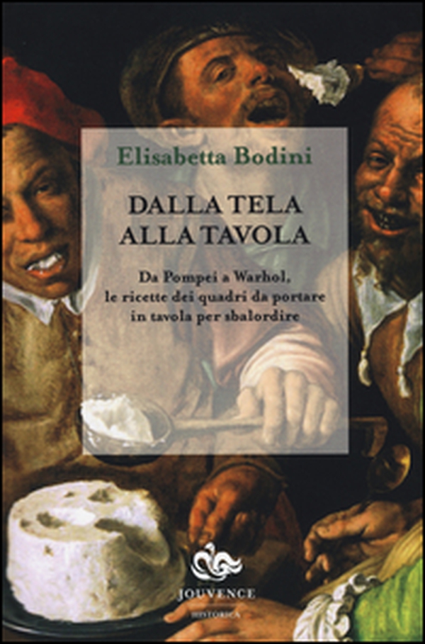 Dalla tela alla tavola. Da Pompei a Warhol, le ricette dei quadri da portare in tavola per sbalordire - Librerie.coop Dalla tela alla tavola. Da Pompei a Warhol, le ricette dei quadri da portare in tavola per sbalordire - Librerie.coop