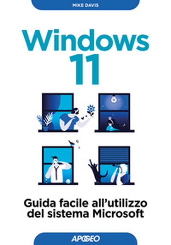 Windows 11. Guida facile all'utilizzo del sistema Microsoft - Librerie.coop Windows 11. Guida facile all'utilizzo del sistema Microsoft - Librerie.coop