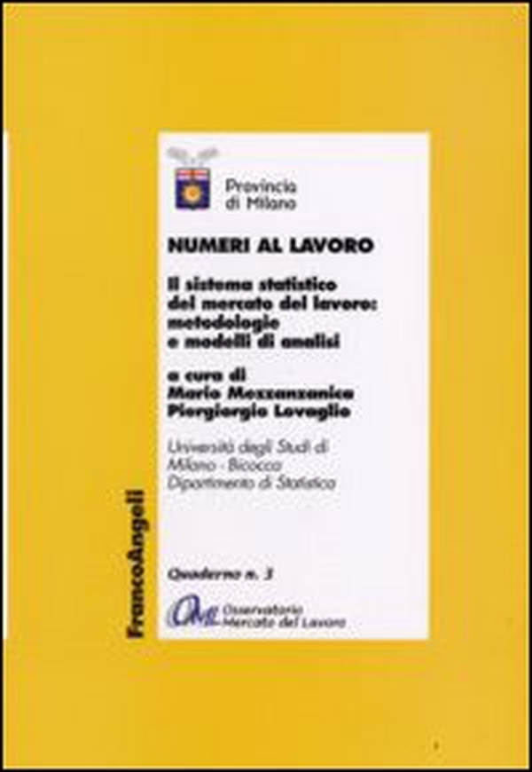 Numeri al lavoro. Il sistema statistico del mercato del lavoro: metodologie e modelli di analisi - Librerie.coop Numeri al lavoro. Il sistema statistico del mercato del lavoro: metodologie e modelli di analisi - Librerie.coop