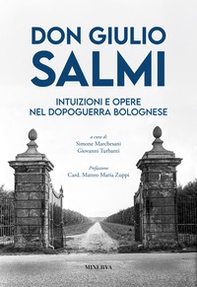 Don Giulio Salmi. Intuizioni e opere nel dopoguerra bolognese - Librerie.coop