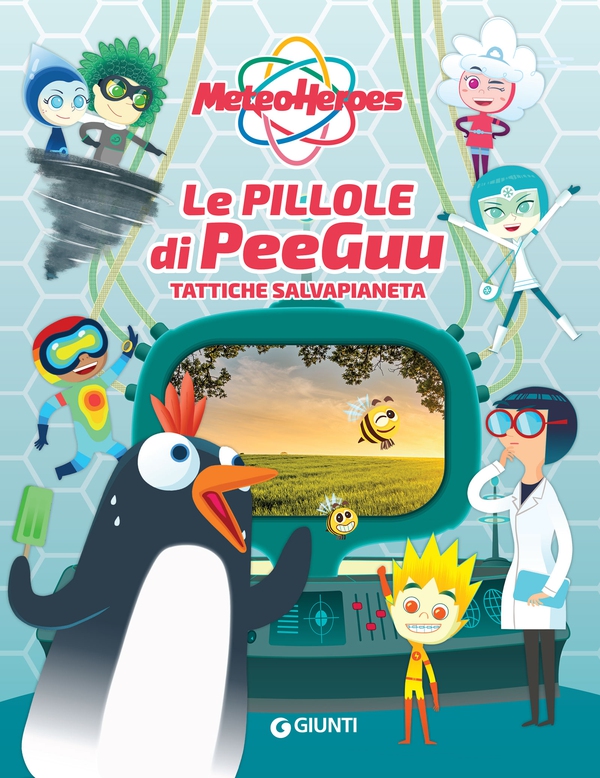 Meteoheroes. Le pillole di Peeguu - Librerie.coop Meteoheroes. Le pillole di Peeguu - Librerie.coop