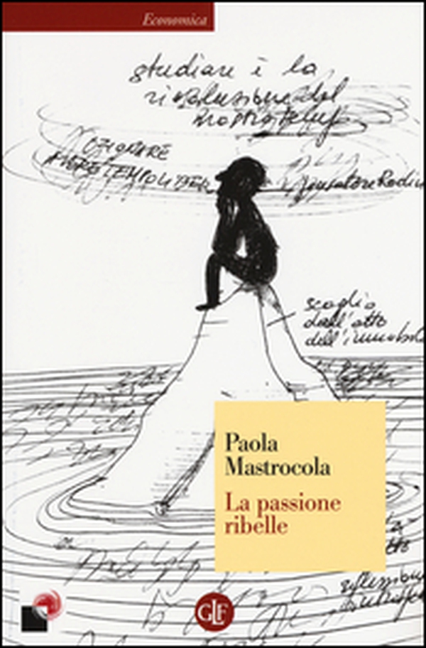 La passione ribelle - Librerie.coop La passione ribelle - Librerie.coop