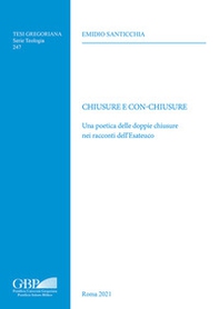 Chiusure e con-chiusure. Una poetica delle doppie chiusure nei racconti dell'Esateuco - Librerie.coop