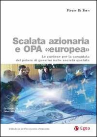 Scalata azionaria e Opa europea. Le contese per la conquista del potere di governo nelle società quotate - Librerie.coop