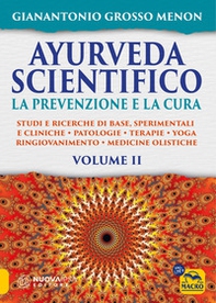 Ayurveda scientifico. Principi fondamentali, salutogenesi, dieta & lifestyle, evidenze scientifiche, farmacologia, cure naturali - Vol. 2 - Librerie.coop Ayurveda scientifico. Principi fondamentali, salutogenesi, dieta & lifestyle, evidenze scientifiche, farmacologia, cure naturali - Vol. 2 - Librerie.coop
