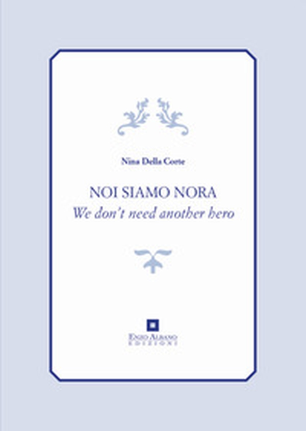 Noi siamo Nora. We don't need another hero - Librerie.coop Noi siamo Nora. We don't need another hero - Librerie.coop