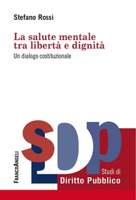 La salute mentale tra libertà e dignità - Librerie.coop La salute mentale tra libertà e dignità - Librerie.coop