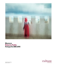 Marocco. Roberto Polillo. Fotografie 2005-2018. Catalogo della mostra (Lugano, 7 marzo-6 settembre 2020) - Librerie.coop