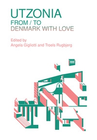 Utzonia. From/to Denmark with love - Librerie.coop Utzonia. From/to Denmark with love - Librerie.coop