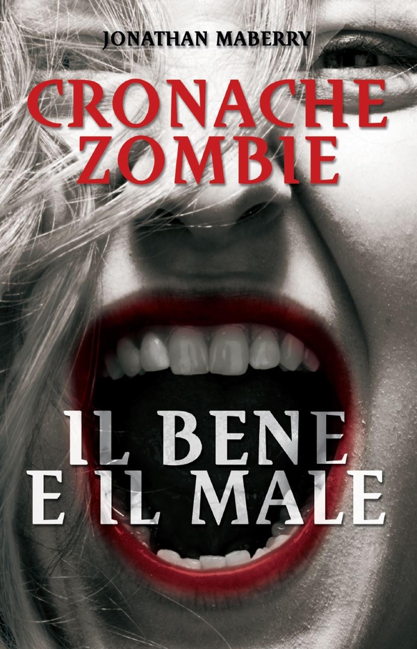 Cronache Zombie 2: Il Bene e il Male - Librerie.coop Cronache Zombie 2: Il Bene e il Male - Librerie.coop