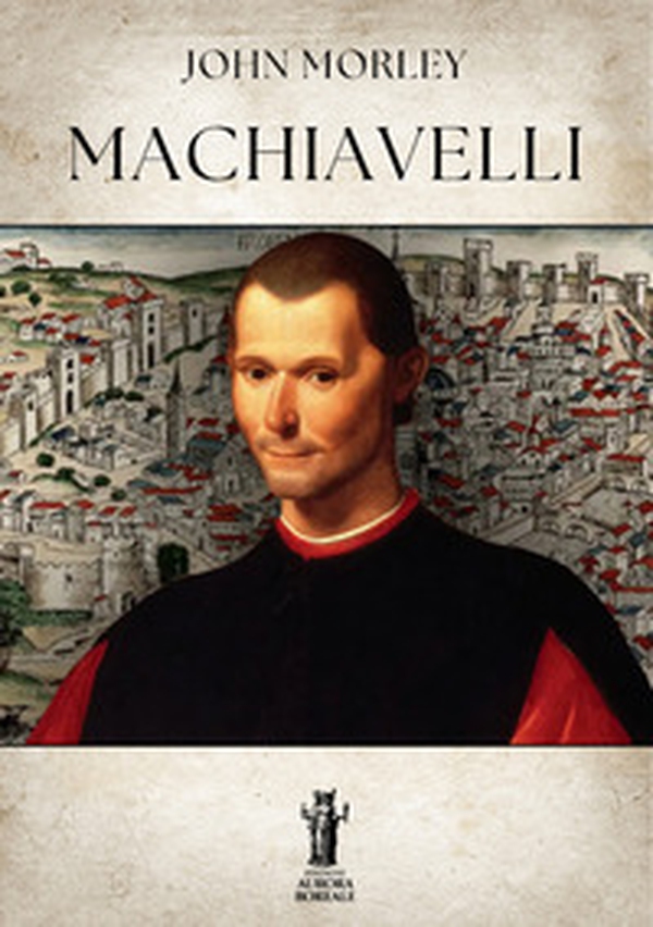 Machiavelli - Librerie.coop Machiavelli - Librerie.coop
