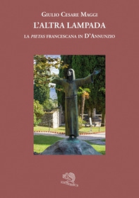 L'altra lampada. La «pietas» francescana in D'Annunzio - Librerie.coop