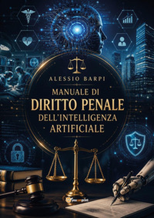 Manuale di diritto penale dell'intelligenza artificiale - Librerie.coop