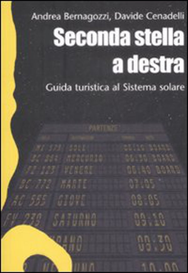 Seconda stella a destra. Guida turistica al sistema solare - Librerie.coop Seconda stella a destra. Guida turistica al sistema solare - Librerie.coop