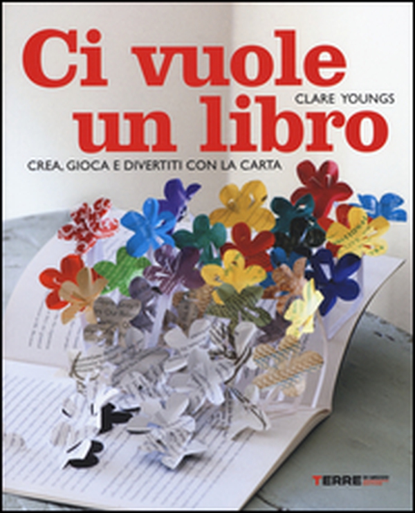 Ci vuole un libro. Crea, gioca e divertiti con la carta - Librerie.coop Ci vuole un libro. Crea, gioca e divertiti con la carta - Librerie.coop