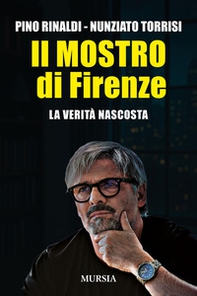 Il mostro di Firenze. La verità nascosta - Librerie.coop