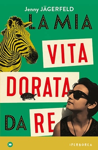 La mia vita dorata da re - Librerie.coop