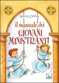 Il manuale dei giovani ministranti - Librerie.coop