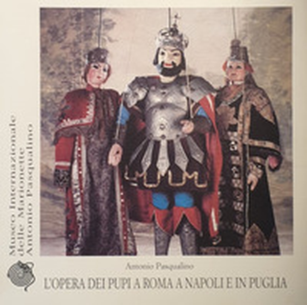 L'opera dei pupi a Roma, a Napoli e in Puglia - Librerie.coop L'opera dei pupi a Roma, a Napoli e in Puglia - Librerie.coop