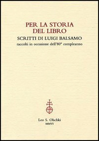 Per la storia del libro. Scritti di Luigi Balsamo raccolti in occasione dell'80° compleanno - Librerie.coop Per la storia del libro. Scritti di Luigi Balsamo raccolti in occasione dell'80° compleanno - Librerie.coop
