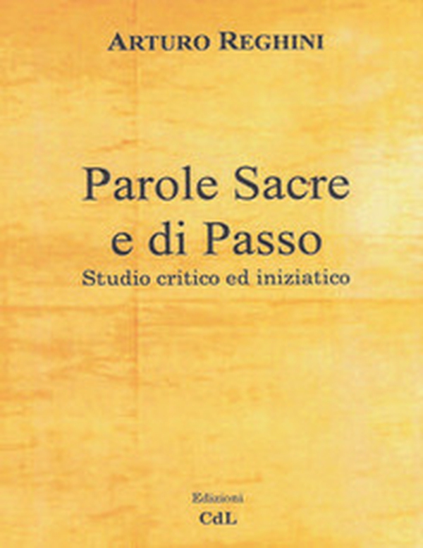 Parole sacre e di passo. Studio critico ed iniziatico - Librerie.coop Parole sacre e di passo. Studio critico ed iniziatico - Librerie.coop