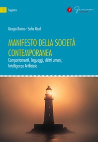 Manifesto della società contemporanea. Comportamenti, linguaggi, diritti umani, Intelligenza Artificiale - Librerie.coop