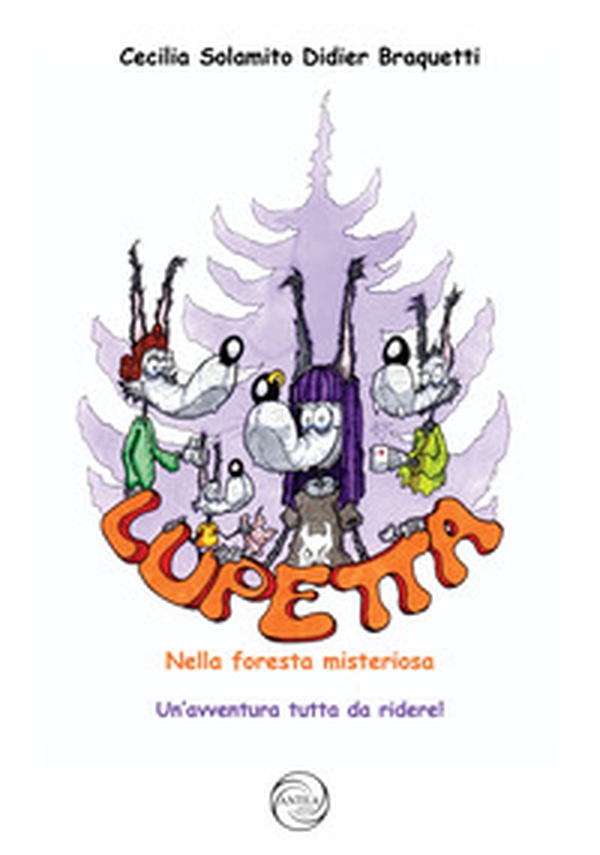 Lupetta nella foresta misteriosa. Un'avventura tutta da ridere - Librerie.coop Lupetta nella foresta misteriosa. Un'avventura tutta da ridere - Librerie.coop