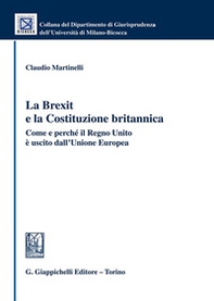 La Brexit e la Costituzione britannica. Come e perché il Regno Unito è uscito dall'Unione Europea - Librerie.coop