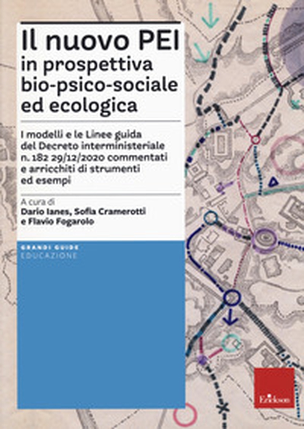 Il nuovo PEI in prospettiva bio-psico-sociale e ecologica. Aggiornato D.M. 153/2023 - Librerie.coop Il nuovo PEI in prospettiva bio-psico-sociale e ecologica. Aggiornato D.M. 153/2023 - Librerie.coop