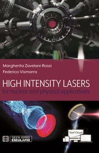 High intensity lasers for nuclear and physical applications - Librerie.coop High intensity lasers for nuclear and physical applications - Librerie.coop