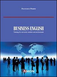 Business english. Training for University strudents and professionals - Librerie.coop