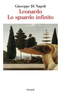 Leonardo. Lo sguardo infinito - Librerie.coop Leonardo. Lo sguardo infinito - Librerie.coop