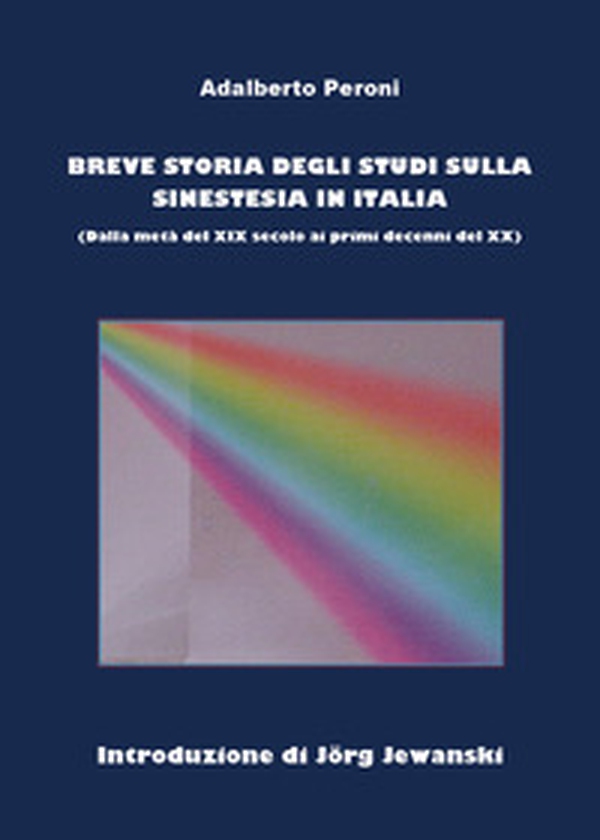 Breve storia degli studi sulla sinestesia in Italia (dalla fine del XIX al principio del XX secolo) - Librerie.coop
