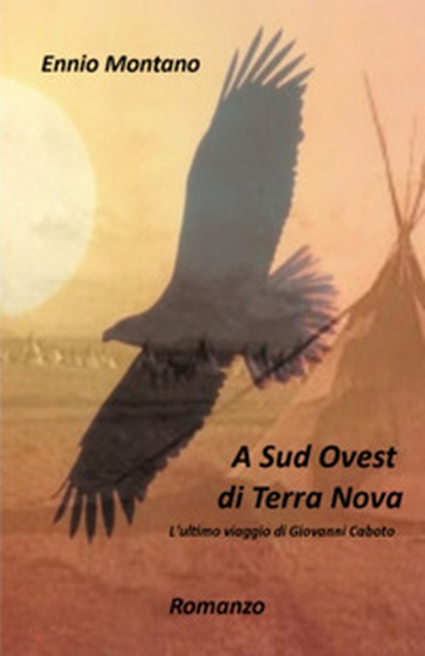 A Sud Ovest di Terra Nova. L'ultimo viaggio di Giovanni Caboto - Librerie.coop A Sud Ovest di Terra Nova. L'ultimo viaggio di Giovanni Caboto - Librerie.coop