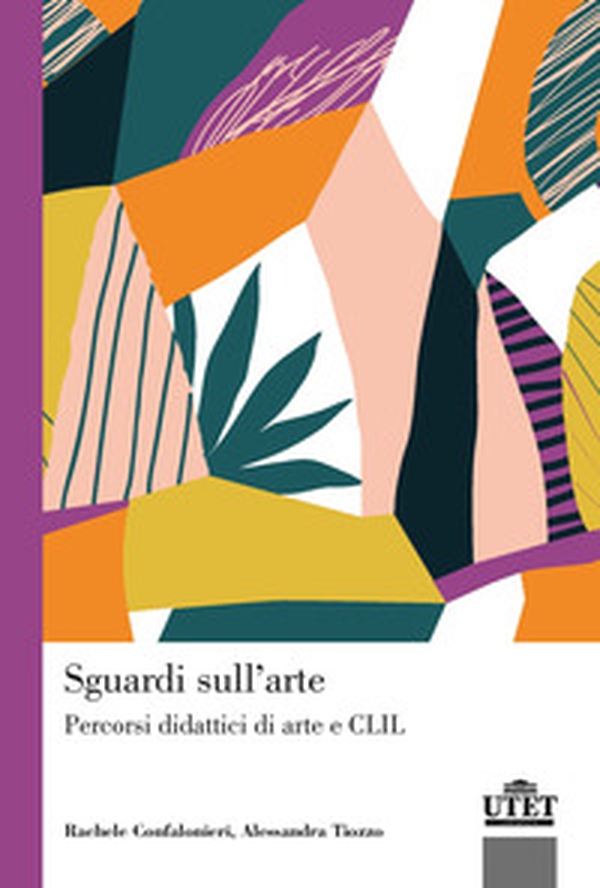 Sguardi sull'arte. Percorsi didattici di arte e CLIL - Librerie.coop Sguardi sull'arte. Percorsi didattici di arte e CLIL - Librerie.coop