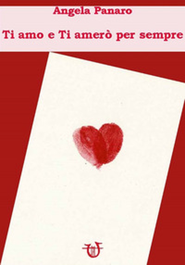 Ti amo e ti amerò per sempre - Librerie.coop Ti amo e ti amerò per sempre - Librerie.coop