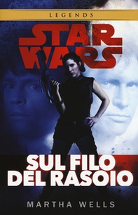 Sul filo del rasoio. Star Wars - Librerie.coop