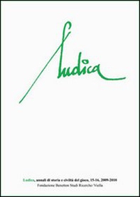 Ludica. Annali di storia e civiltà del gioco vol. 15-16 - Librerie.coop