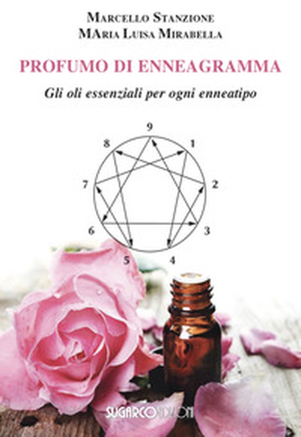 Profumo di enneagramma. Gli oli essenziali per ogni enneatipo - Librerie.coop Profumo di enneagramma. Gli oli essenziali per ogni enneatipo - Librerie.coop