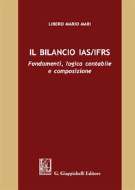 Il bilancio IAS/IFRS. Fondamenti, logica contabile e composizione - Librerie.coop