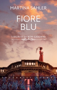 Fiore blu. I segreti di Kew Gardens - Librerie.coop