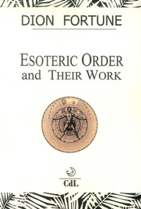 Esoteric orders and their work - Librerie.coop Esoteric orders and their work - Librerie.coop