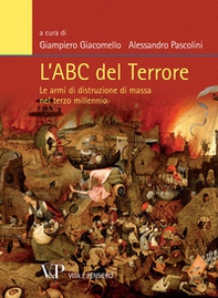 L'Abc del terrore. Le armi di distruzione di massa nel terzo millennio - Librerie.coop