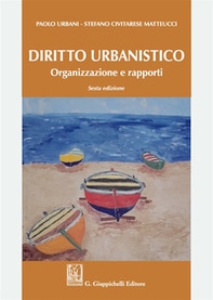 Diritto urbanistico. Organizzazione e rapporti - Librerie.coop