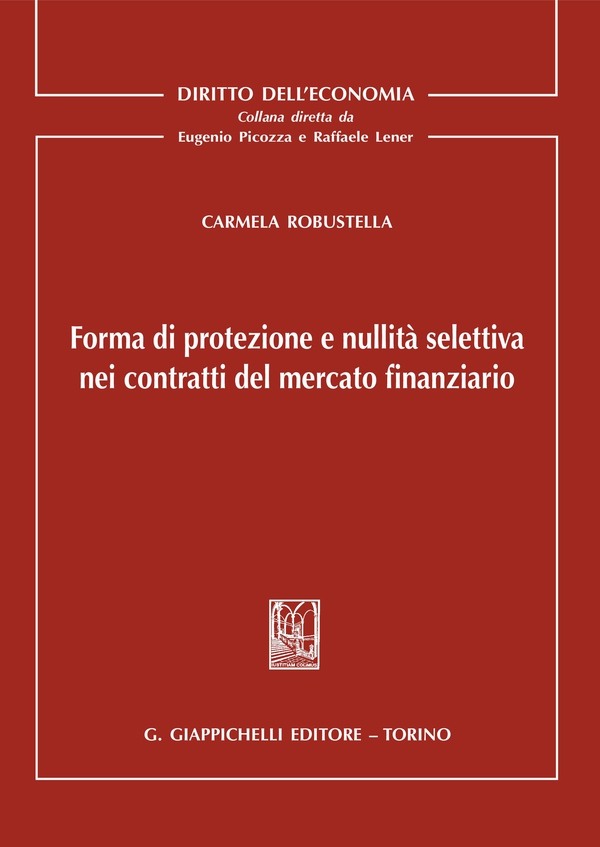 Forma di protezione e nullità selettiva nei contratti del mercato finanziario - e-Book - Librerie.coop Forma di protezione e nullità selettiva nei contratti del mercato finanziario - e-Book - Librerie.coop